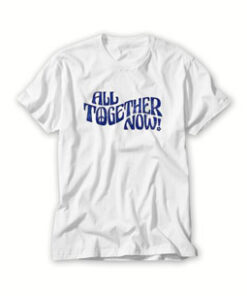 All together now shirt