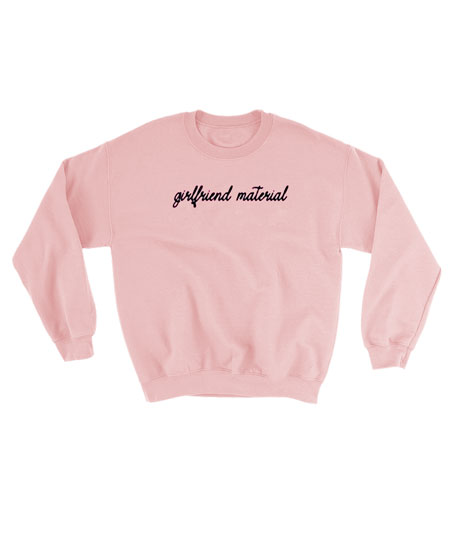 Buy now girlfriend material sweatshirt 1