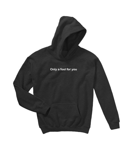 Only a fool for you Hooded Sweatshirt Unisex – Netsti Chic Fashion And ...