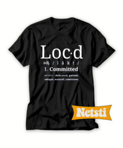 Definition of loc'd life Chic Fashion T Shirt
