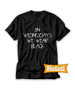 On Wednesdays We Wear Black Chic Fashion T Shirt