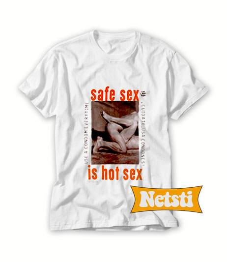 462px x 533px - Best Safe Sex Is Hot Sex Porn T Shirt Chic Fashion - Size S-3XL